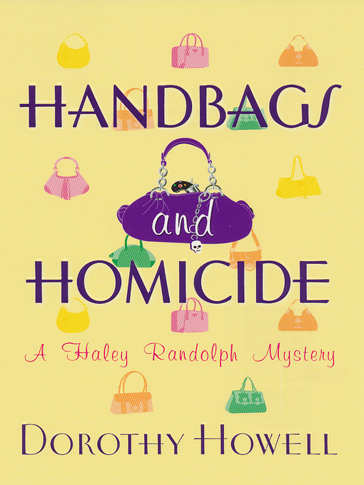 Title details for Handbags and Homicide by Dorothy Howell - Wait list